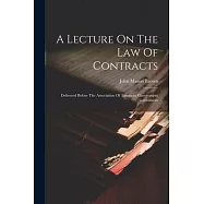 A Lecture On The Law Of Contracts: Delivered Before The Association Of American Government Accountants