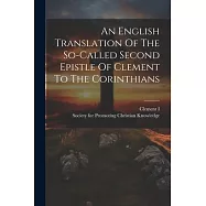 An English Translation Of The So-called Second Epistle Of Clement To The Corinthians