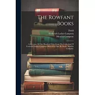 The Rowfant Books: A Selection Of One Hundred Titles From The Collection Of Frederick Locker-lampson Offered For Sale