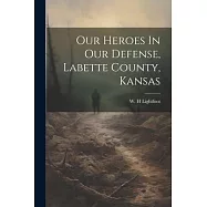 Our Heroes In Our Defense, Labette County, Kansas
