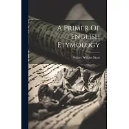 A Primer Of English Etymology