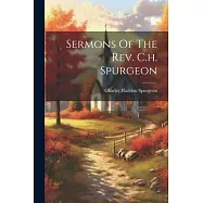 Sermons Of The Rev. C.h. Spurgeon