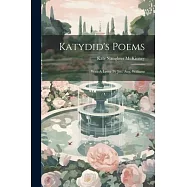 Katydid’s Poems: With A Letter By Jno. Aug. Williams