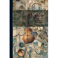 Didone: Dramma Per Musica