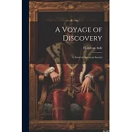 A Voyage of Discovery: A Novel of American Society