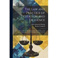 The Law and Practice of Citation and Diligence: On the Basis of the Late Mr. Darling’s Book: On the Powers and Duties