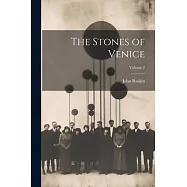 The Stones of Venice; Volume 2