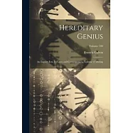 Hereditary Genius: An Inquiry Into Its Laws and Consequences, Volume 27; Volume 100