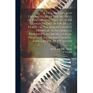 A Description and Explanation of the Method of Performing Post-Mortem Examinations in the Dead-House of the Berlin