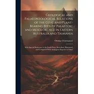 Geological and Palaeontological Relations of the Coal and Plant-Bearing Beds of Palaezoic and Mesozoic Age in Eastern