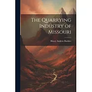 The Quarrying Industry of Missouri