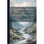 Instrucions for the Practice of Fresco Painting