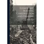 Elementary Building Construction and Drawing: Stage I