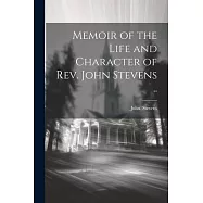 Memoir of the Life and Character of Rev. John Stevens ..