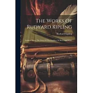 The Works Of Rudyard Kipling: Soldiers Three, The Story Of The Gadsbys, In Black And White