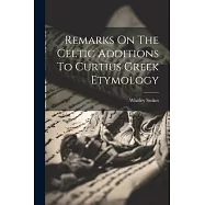 Remarks On The Celtic Additions To Curtius Greek Etymology