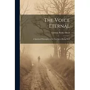 The Voice Eternal; a Spiritual Philosophy of the Fine art of Being Well