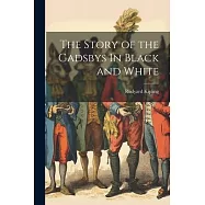 The Story of the Gadsbys In Black and White