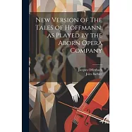 New Version of The Tales of Hoffmann, as Played by the Aborn Opera Company