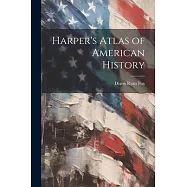 Harper&rsquo;s Atlas of American History