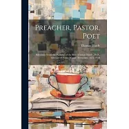Preacher, Pastor, Poet: Selections From the Writings of the Rev. Thomas Hardy, D.D., Minister of Foulis Wester