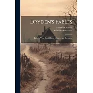 Dryden&rsquo;s Fables: Tales in Verse Retold From Chaucer and Boccaccio