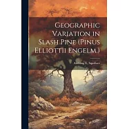 Geographic Variation in Slash Pine (Pinus Elliottii Engelm.)
