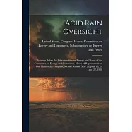 Acid Rain Oversight: Hearings Before the Subcommittee on Energy and Power of the Committee on Energy and Commerce