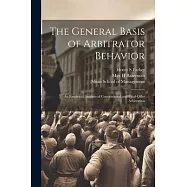 The General Basis of Arbitrator Behavior: An Empirical Analysis of Conventional and Final-offer Arbitration