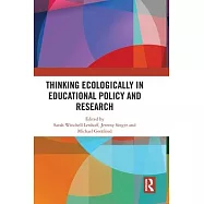Thinking Ecologically in Educational Policy and Research