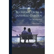 Blossoms From a Japanese Garden: A Book of Child-verses
