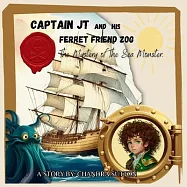 Captain JT and His Ferret Friend Zog: The Mystery of The Sea Monster
