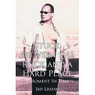 Stuck between the Rock and a Hard Place: A Moment in Time