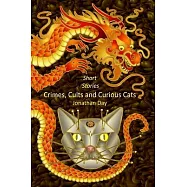Short Stories, Crimes, Cults and Curious Cats