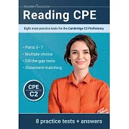 Reading CPE: Eight more practice tests for the Cambridge C2 Proficiency: Eight more practice tests for the Cambridge C1