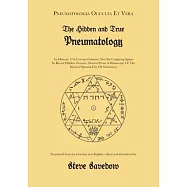 The Hidden and True Pneumatology: An Obscure 17th Century Grimoire Text for Conjuring Spirits to Reveal Hidden Treasure