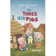 Fairy Tale Sequels: Book 2 - The Three Little Pigs