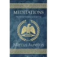 Meditations - The Classical Translation by George Long (Reader&rsquo;s Library Classics)