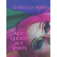 Not Ghosts, But Spirits III: art from the women&rsquo;s, queer, trans, & enby communities