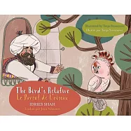 The Bird&rsquo;s Relative / Le Parent de l&rsquo;oiseau: Bilingual English-French Edition / &Eacute;dition bilingue anglais-fran&ccedil;ais