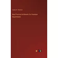New Practical Arithmetic for Grammar Departments