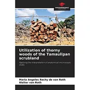 Utilization of thorny woods of the Tamaulipan scrubland
