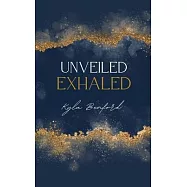 Unveiled, Exhaled