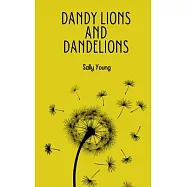 Dandy Lions and Dandelions