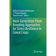 Next-Generation Plant Breeding Approaches for Stress Resilience in Cereal Crops