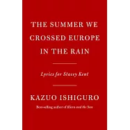The Summer We Crossed Europe in the Rain: Lyrics for Stacey Kent