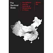 The Sentinel State: Surveillance and the Survival of Dictatorship in China