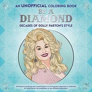 Be a Diamond: Decades of Dolly Parton’s Style (an Unofficial Coloring Book)