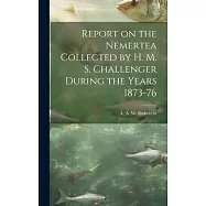 Report on the Nemertea Collected by H. M. S. Challenger During the Years 1873-76