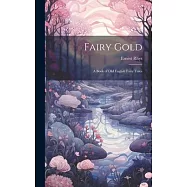 Fairy Gold: A Book of Old English Fairy Tales